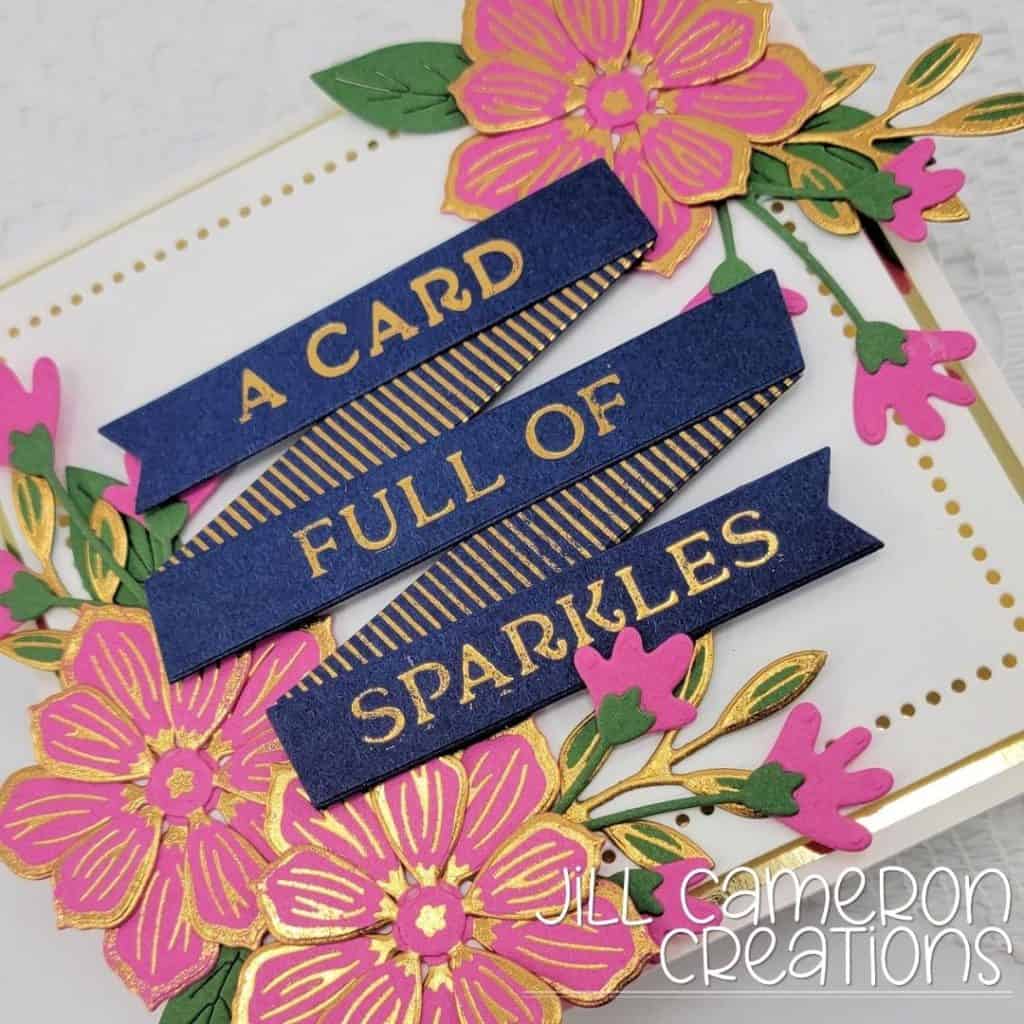 Spellbinders Glimmer Hot Foil Flowers and Sentiment Banner